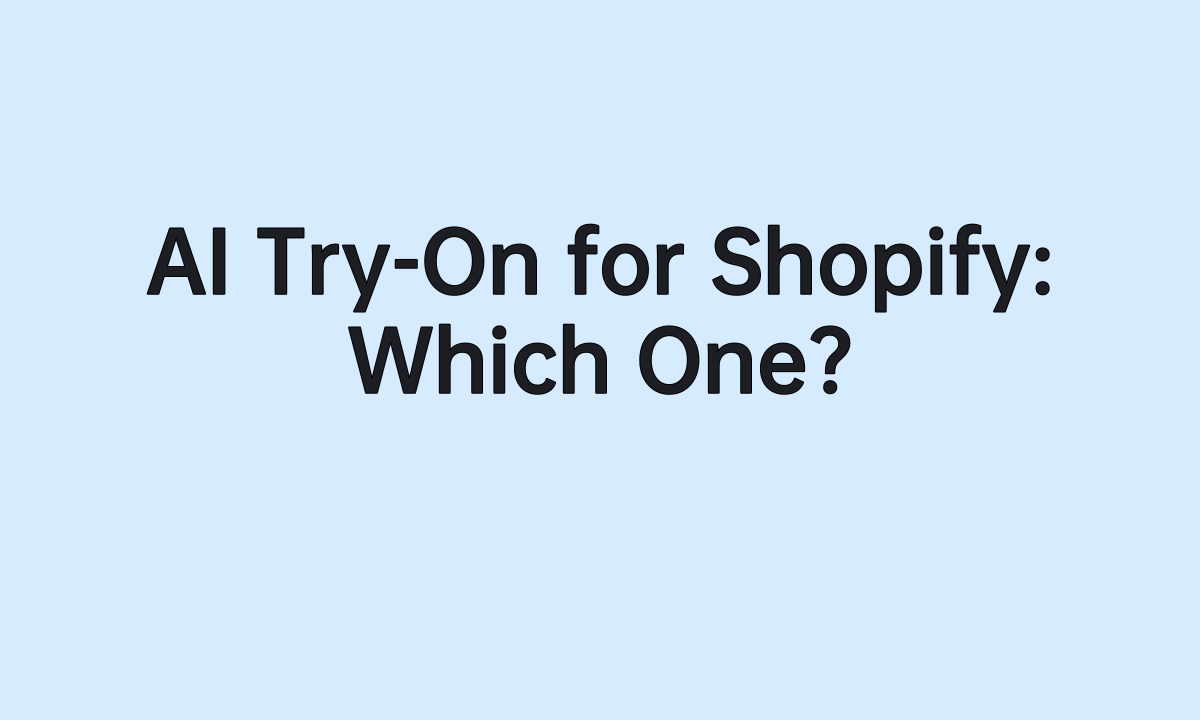 AI Try-On for Shopify: Which One?