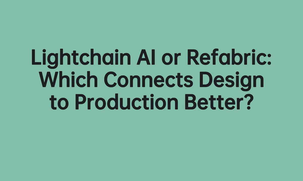 Lightchain AI or Refabric: Which Connects Design to Production Better?