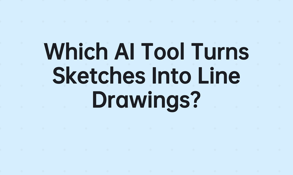 Which AI Tool Turns Sketches Into Line Drawings?
