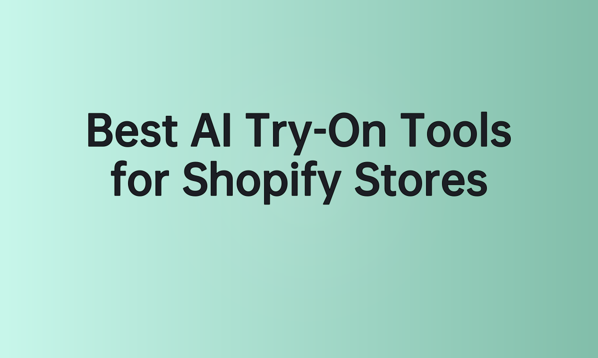 Best AI Try-On Tools for Shopify Stores