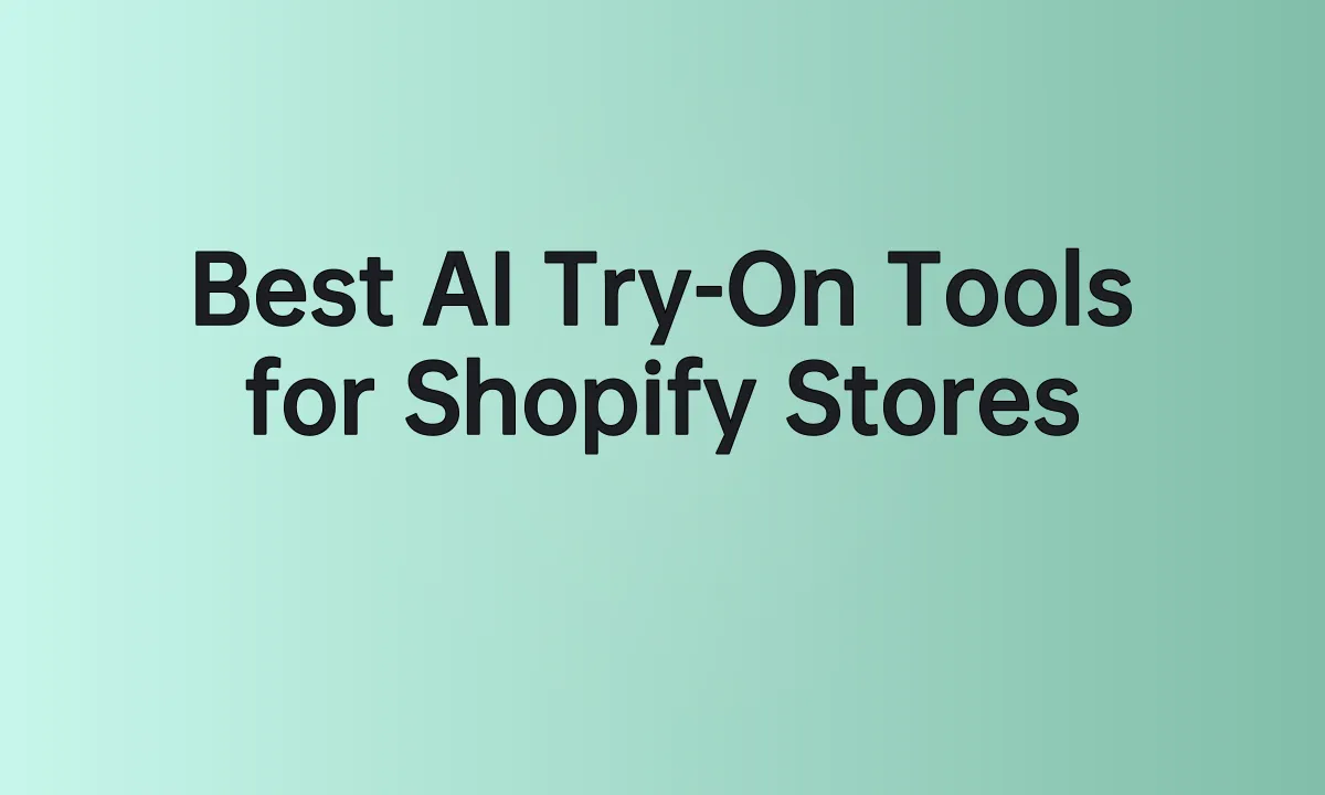 Best AI Try-On Tools for Shopify Stores
