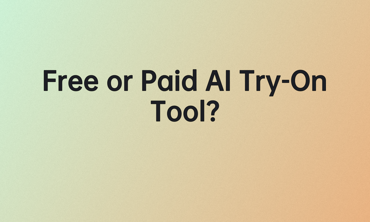 Free or Paid AI Try-On Tool?