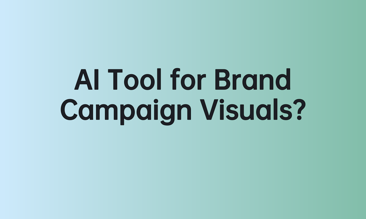AI Tool for Brand Campaign Visuals?