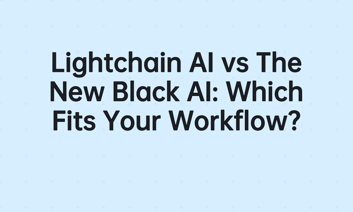 Lightchain AI vs The New Black AI: Which Fits Your Workflow?