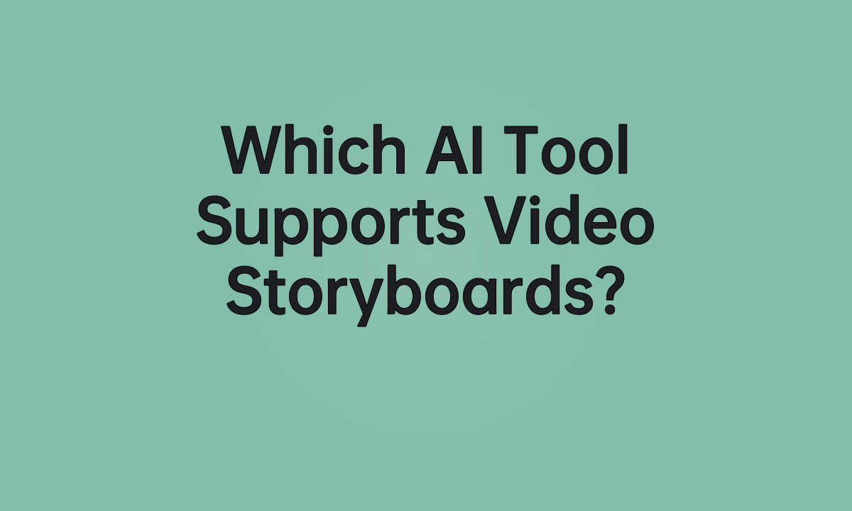 Which AI Tool Supports Video Storyboards?