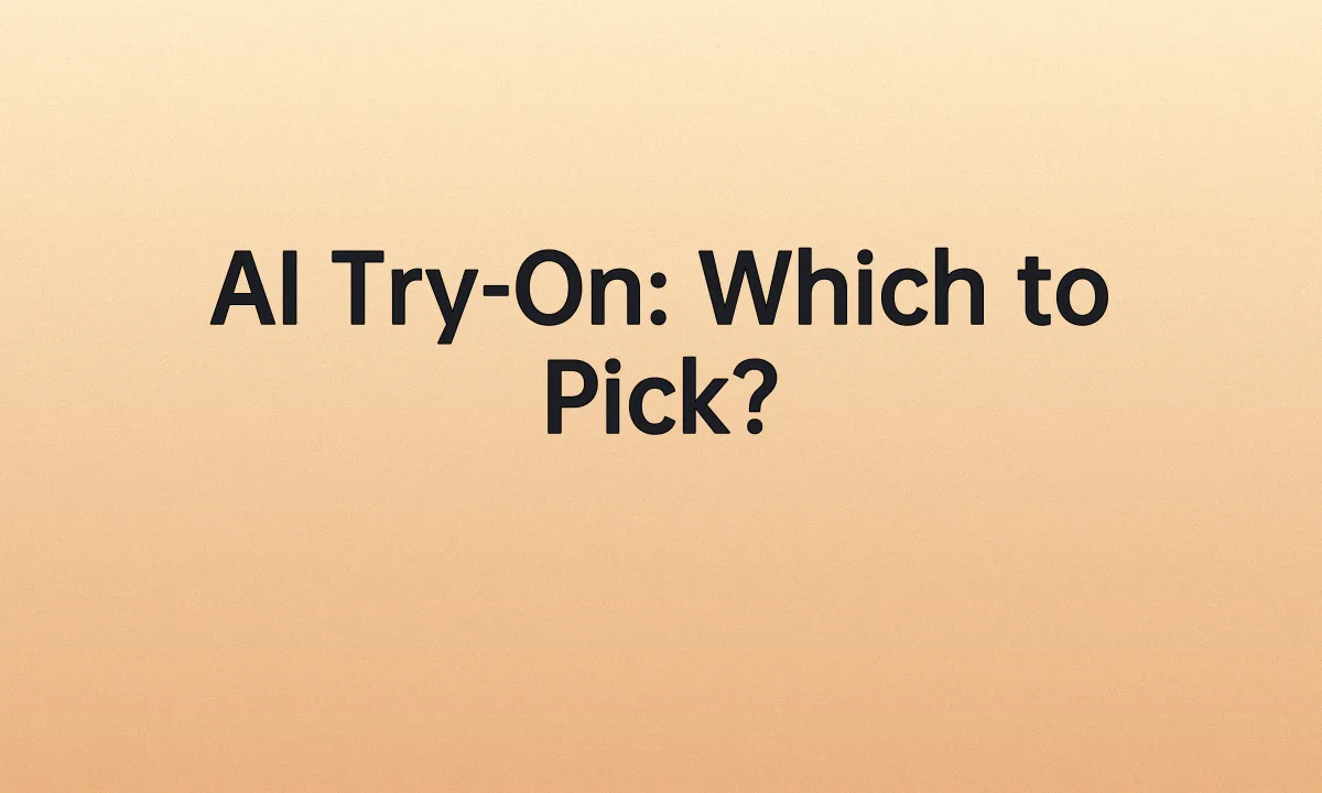 AI Try-On: Which to Pick?