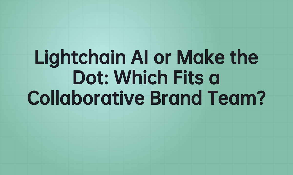 Lightchain AI or Make the Dot: Which Fits a Collaborative Brand Team?